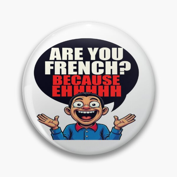 Item preview, Funny Pickup Line T-Shirt – “Are You French? Because Ehhhh” Joke Shirt | Cute Humor Graphic Tee designed and sold by Sushikidsntod.