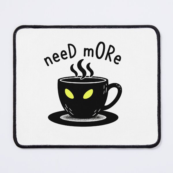 Item preview, Need More Coffee designed and sold by NaiveNocturnal.