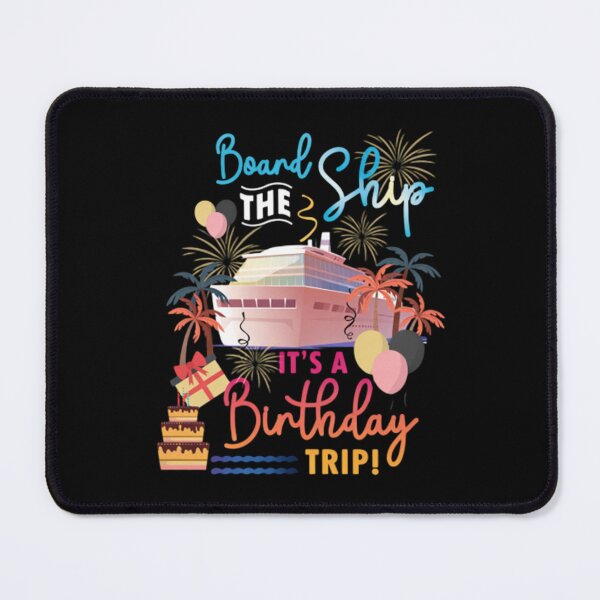 Item preview, Board The Ship It's A Birthday Trip designed and sold by CATTYHOLA.