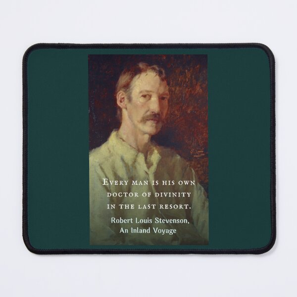 Item preview, Robert Louis Stevenson quote: Every man is his own doctor of divinity in the last resort. designed and sold by artbleed.