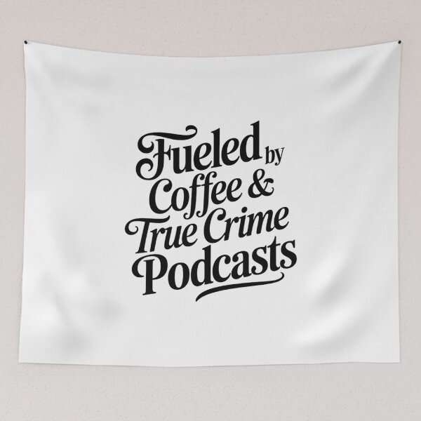 Item preview, Fueled By Coffee & True Crime Podcasts Junkie designed and sold by FaithAbbott.