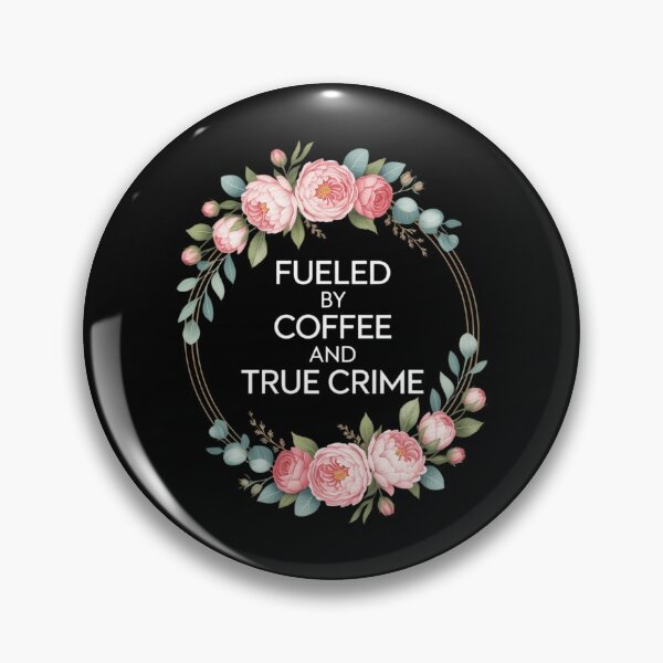Item preview, Fueled By Coffee And True Crime Stuff Coffee Lover Murderino designed and sold by FaithAbbott.