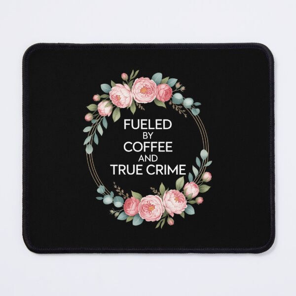 Item preview, Fueled By Coffee And True Crime Stuff Coffee Lover Murderino designed and sold by FaithAbbott.
