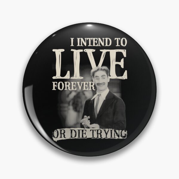 Item preview, I Intend To Live Forever Or Die Trying Groucho Marx 13 designed and sold by artaliev.