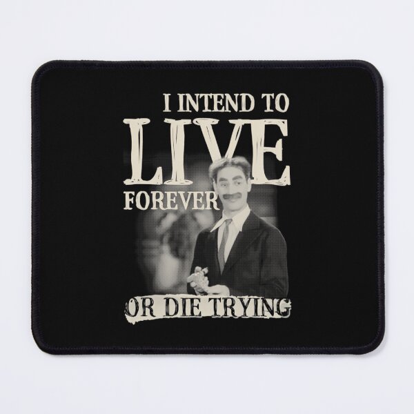 Item preview, I Intend To Live Forever Or Die Trying Groucho Marx 13 designed and sold by artaliev.