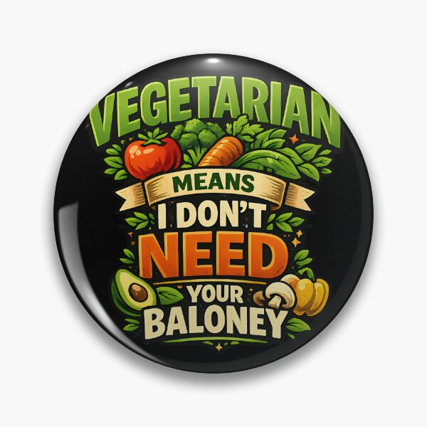 Item preview, Vegetarian Means I Dont Need Your Bologna Funny Vegetarian Humor Variant designed and sold by TeeTimeTreasure.