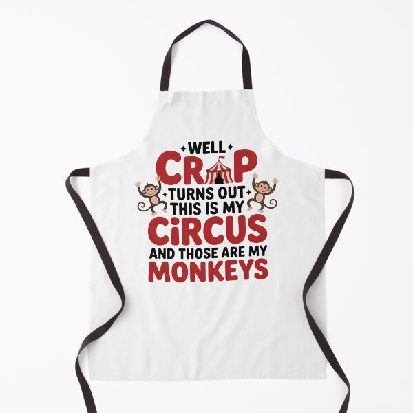 Item preview, Well Crap Turns Out This is My Circus Those are My Monkeys - A funny design for anyone who manages daily chaos with humor and responsibility. designed and sold by ZyziowskyArt.