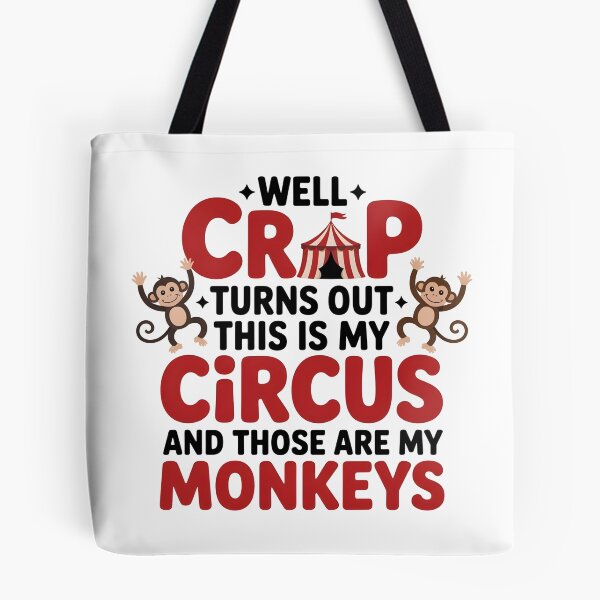 Item preview, Well Crap Turns Out This is My Circus Those are My Monkeys - A funny design for anyone who manages daily chaos with humor and responsibility. designed and sold by ZyziowskyArt.