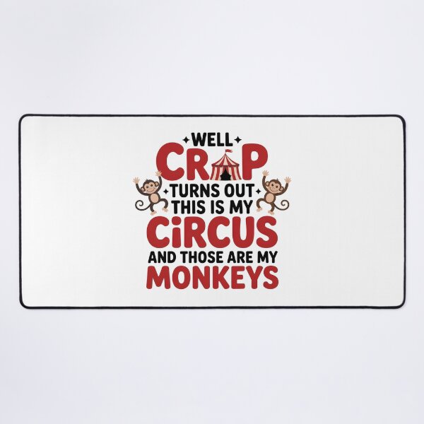 Item preview, Well Crap Turns Out This is My Circus Those are My Monkeys - A funny design for anyone who manages daily chaos with humor and responsibility. designed and sold by ZyziowskyArt.