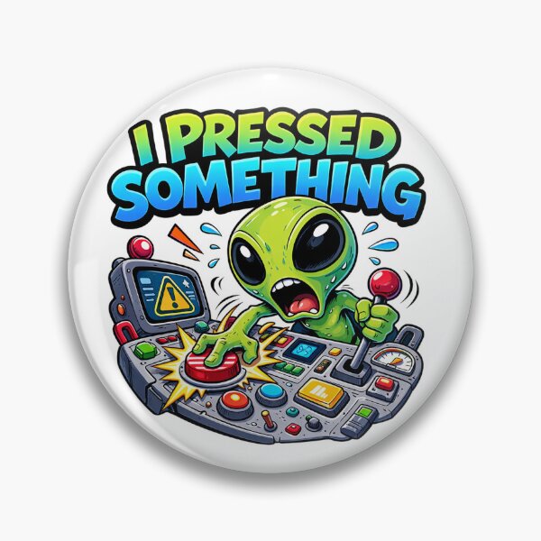 Item preview, I Pressed Something Funny Alien Control Panel Meme designed and sold by the-dovlat.