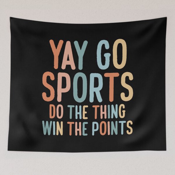 Item preview, Non-Sports Fan Go Sports Yay Sports designed and sold by StephanieSBeama.