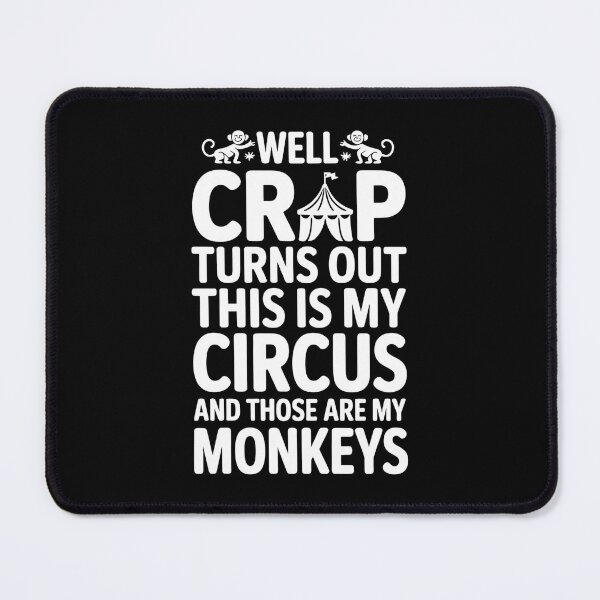 Item preview, Well Crap Turns Out This is My Circus Those are My Monkeys - A funny design for anyone who manages daily chaos with humor and responsibility. designed and sold by ZyziowskyArt.