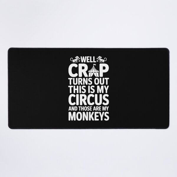Item preview, Well Crap Turns Out This is My Circus Those are My Monkeys - A funny design for anyone who manages daily chaos with humor and responsibility. designed and sold by ZyziowskyArt.