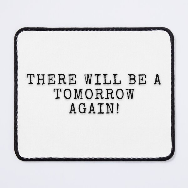 Item preview, There will be a tomorrow again! designed and sold by ArtistTejal.