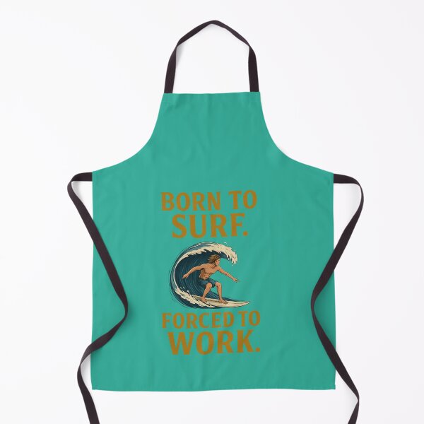 Item preview, Born to Surf.Forced to Work designed and sold by PACERENE.