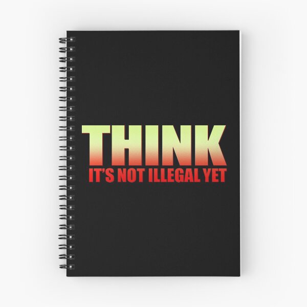 Item preview, THINK - It's Not Illegal Yet designed and sold by EuphonicOgre.
