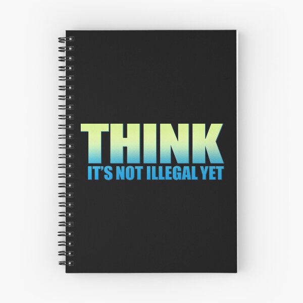 Item preview, THINK - It's Not Illegal Yet designed and sold by EuphonicOgre.