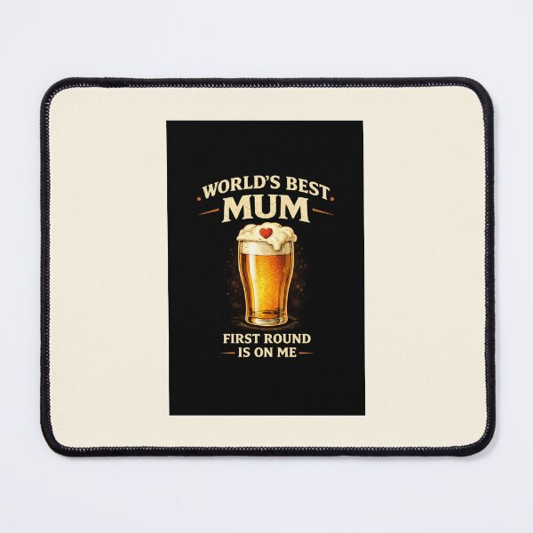 Item preview, World’s Best Mum – First Round Is On Me Funny Mother’s Day Beer Gift designed and sold by Hornace88studio.
