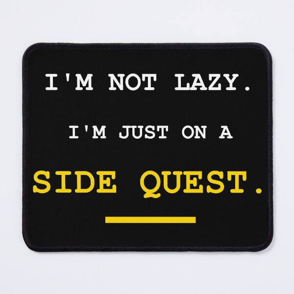 Item preview, Im Not Lazy Im On A Side Quest Funny Gamer ADHD Procrastination designed and sold by Mikidesign1988.