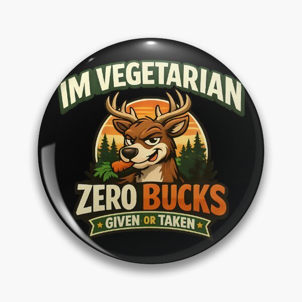 Item preview, Im Vegetarian Zero Bucks Given Funny Deer Pun Vegan Humor Design designed and sold by TeeTimeTreasure.