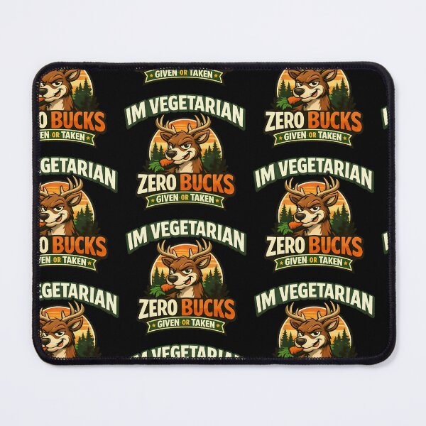 Item preview, Im Vegetarian Zero Bucks Given Funny Deer Pun Vegan Humor Design designed and sold by TeeTimeTreasure.