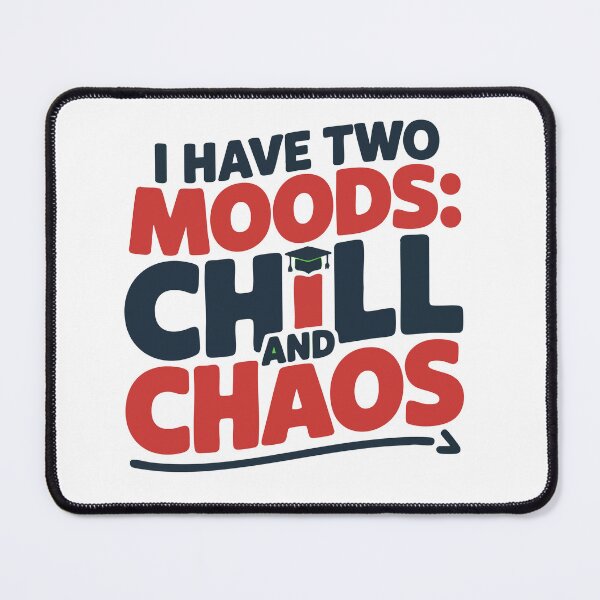 Item preview, Two Moods Chill Chaos Humor Quote designed and sold by Pepeartshop.