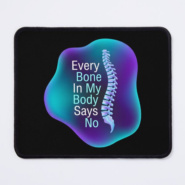 Item preview, Every bone in my body says no | Radiology designed and sold by SocialStaticz.