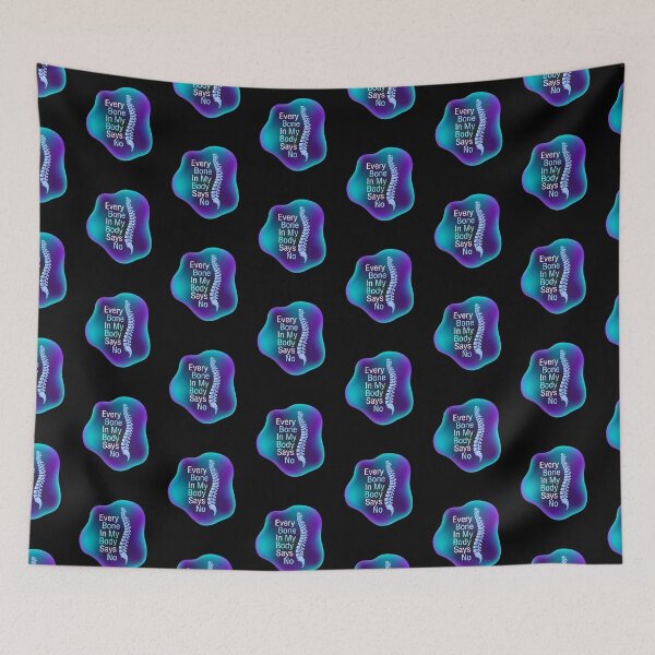 Item preview, Every bone in my body says no | Radiology designed and sold by SocialStaticz.