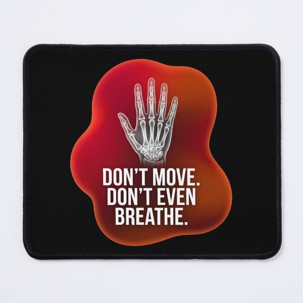 Item preview, Don't move. Don't even breathe | Radiology designed and sold by SocialStaticz.