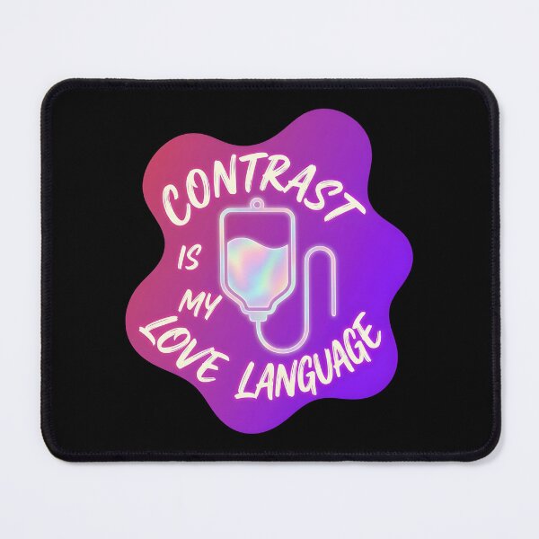 Item preview, Contrast is my love language | Radiology designed and sold by SocialStaticz.