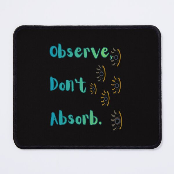 Item preview, Observe Don’t Absorb – Mindfulness and Positive Mindset Quote designed and sold by Urbantco.