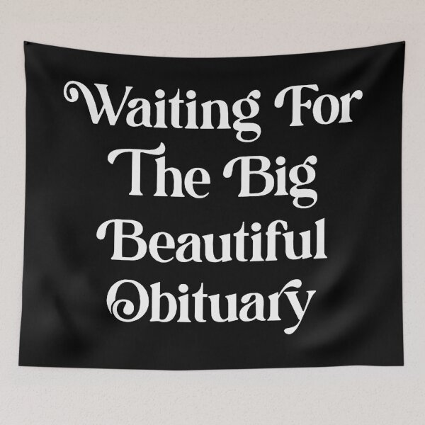 Item preview, Waiting for The Big Beautiful Obituary  designed and sold by kathybobs.
