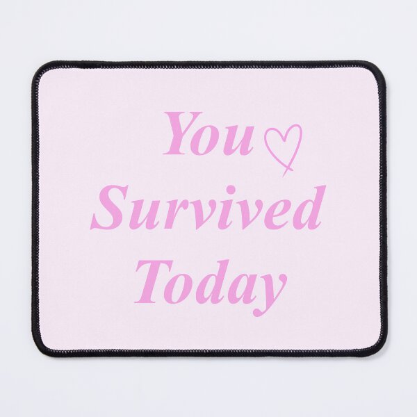Item preview, You Survived Today Motivational Quote designed and sold by AngelrayByMadi.
