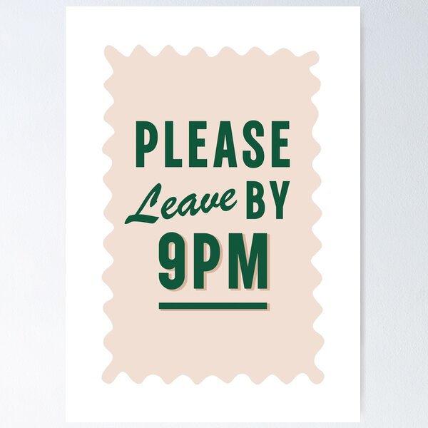 Item preview, Please Leave By 9PM Sign - Green Text Wall Art - Wavy Edge Print - Timed Message Decor designed and sold by Dessenia.