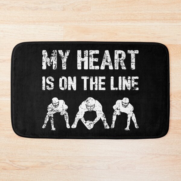 Item preview, My Heart Is On The Line - Football Offensive Lineman I designed and sold by Lemon Pepper.