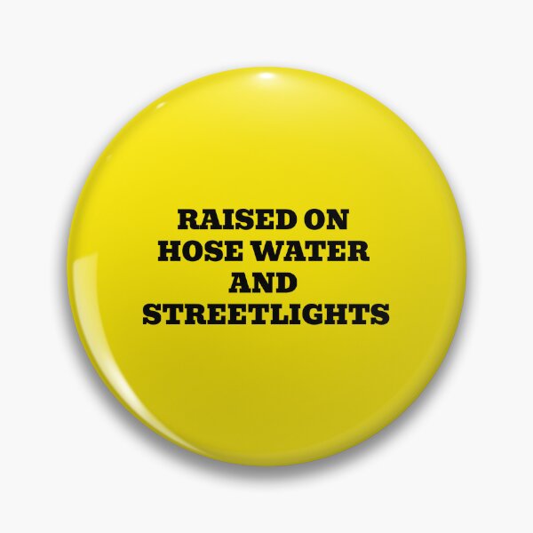 Item preview, Raised On Hose Water And Streetlights designed and sold by WakeNBake-Tees.