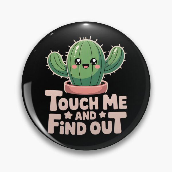 Item preview, Touch Me And Find Out Cactus Funny Sassy Succulent Meme designed and sold by AmazingViews.