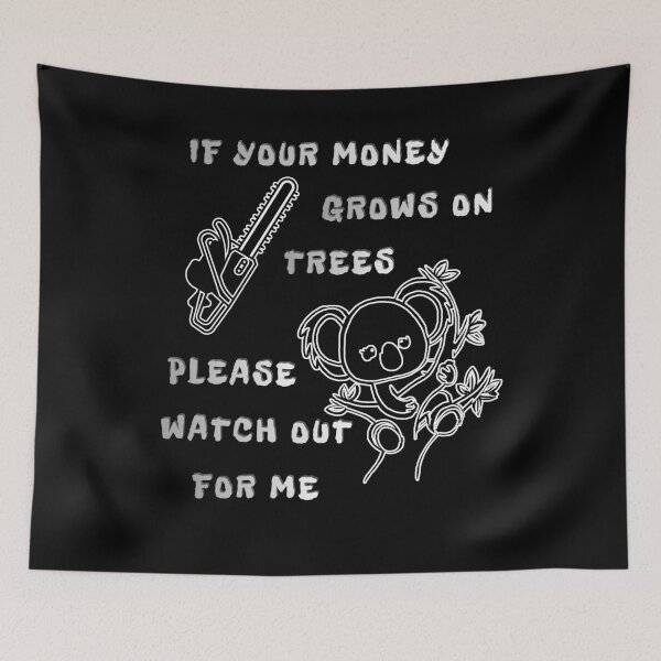Item preview, If Your Money Grows on Trees Funny Quote – Koala Sarcastic Money Humor Typography designed and sold by Ladys-Gents.
