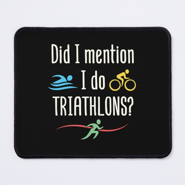 Item preview, Did I Mention I Do Triathlons Funny Triathlon Lover designed and sold by jaygo.