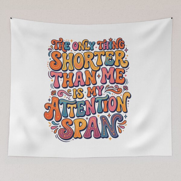 Item preview, The Only Thing Shorter Than Me Is My Attention Span ADHD Humor designed and sold by SkeletonsDanger.