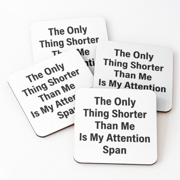 Item preview, The Only Thing Shorter Than Me Is My Attention Span Easily Distracted designed and sold by SkeletonsDanger.