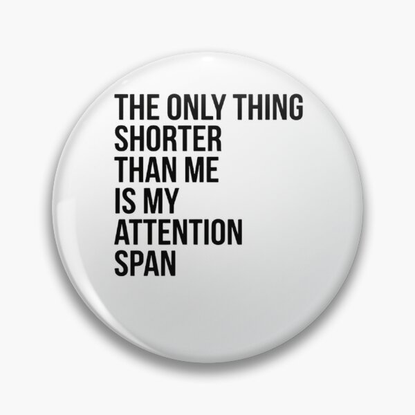 Item preview, The Only Thing Shorter Than Me Is My Attention Span Funny ADHD designed and sold by SkeletonsDanger.