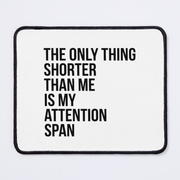 Item preview, The Only Thing Shorter Than Me Is My Attention Span Funny ADHD designed and sold by SkeletonsDanger.