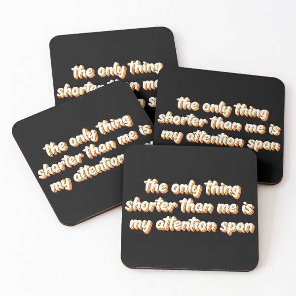 Item preview, The Only Thing Shorter Than Me Is My Attention Span Distracted Meme designed and sold by SkeletonsDanger.