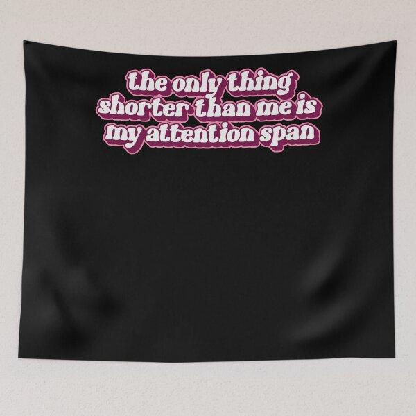 Item preview, The Only Thing Shorter Than Me Is My Attention Span Hyperactive Humor designed and sold by SkeletonsDanger.