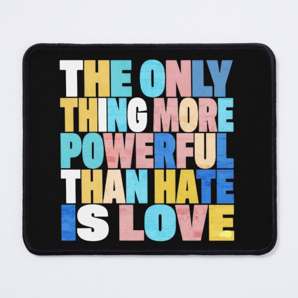 Item preview, The Only Thing More Powerful Than Hate Is Love Social Justice designed and sold by SkeletonsDanger.