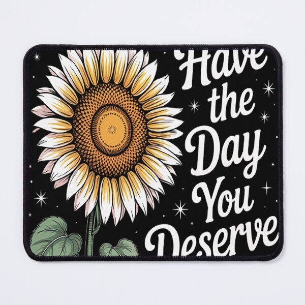 Item preview, Sarcastic Have the Day You Deserve Motivational Quote designed and sold by mandiana.