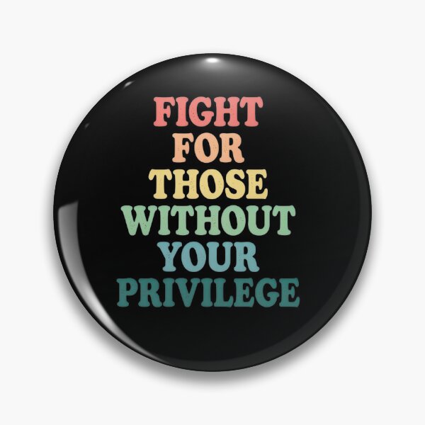 Item preview, Fight For Those Without Your Privilege designed and sold by kittyonmyofoot.