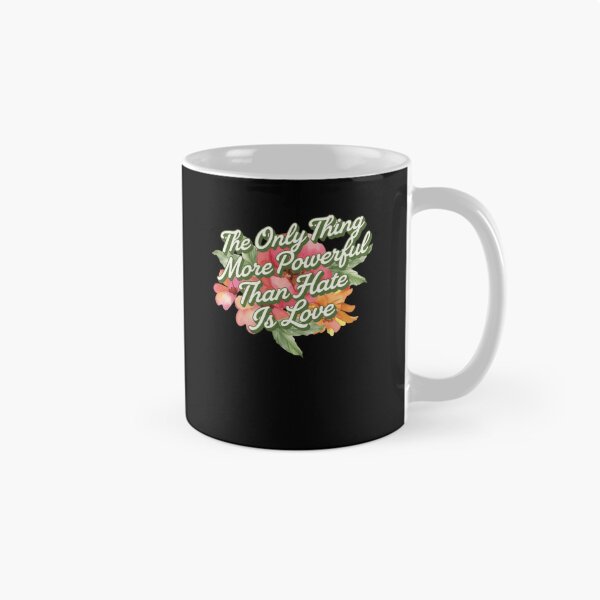 Item preview, The Only Thing More Powerful Than Hate Is Love Kindness Matters designed and sold by SkeletonsDanger.