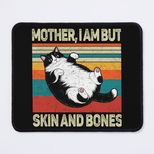 Item preview, Funny Fat Cat Mother I Am But Skin And Bones designed and sold by afnqfoapdg63.